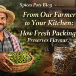 From Our Farmers to Your Kitchen – How Fresh Packing Preserves Flavour